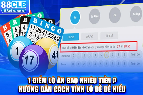 1 điểm lô ăn bao nhiêu tiền? Hướng dẫn cách tính lô đề dễ hiểu